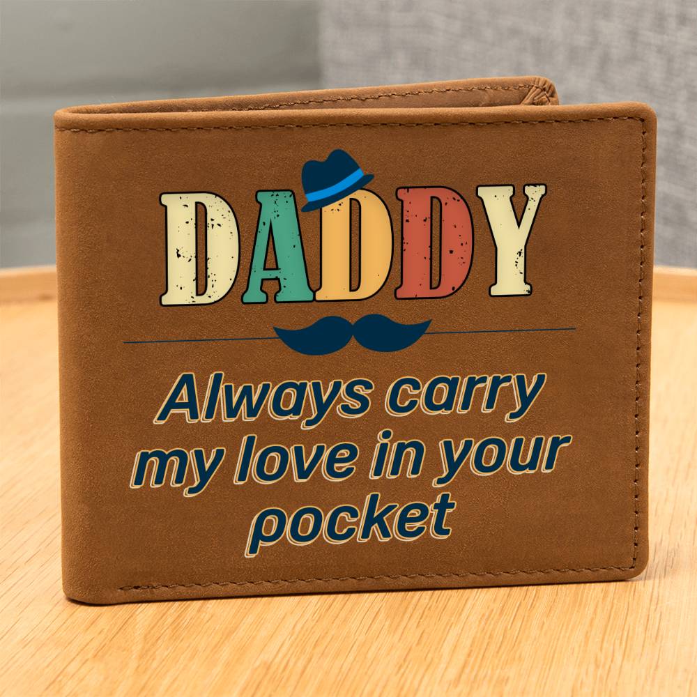 Graphic Leather Wallet For Daddy - Always Carry My Love In Your Pocket