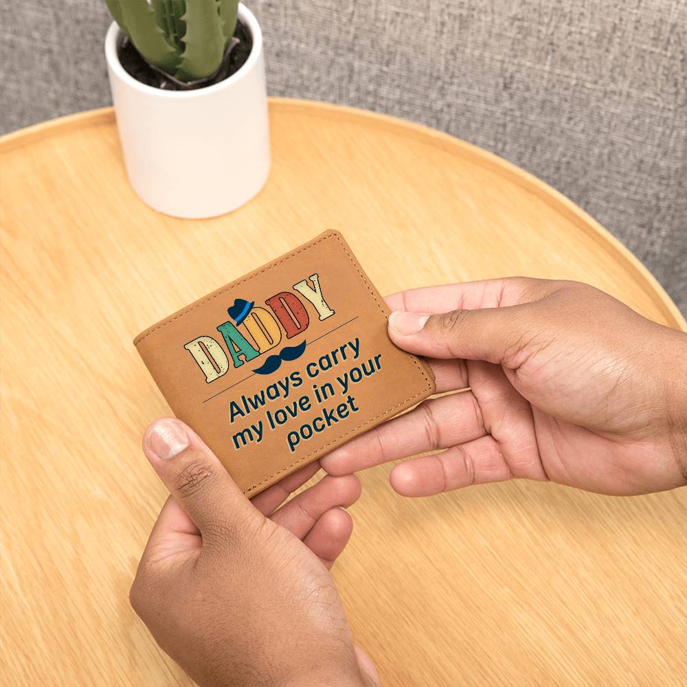 Graphic Leather Wallet For Daddy - Always Carry My Love In Your Pocket