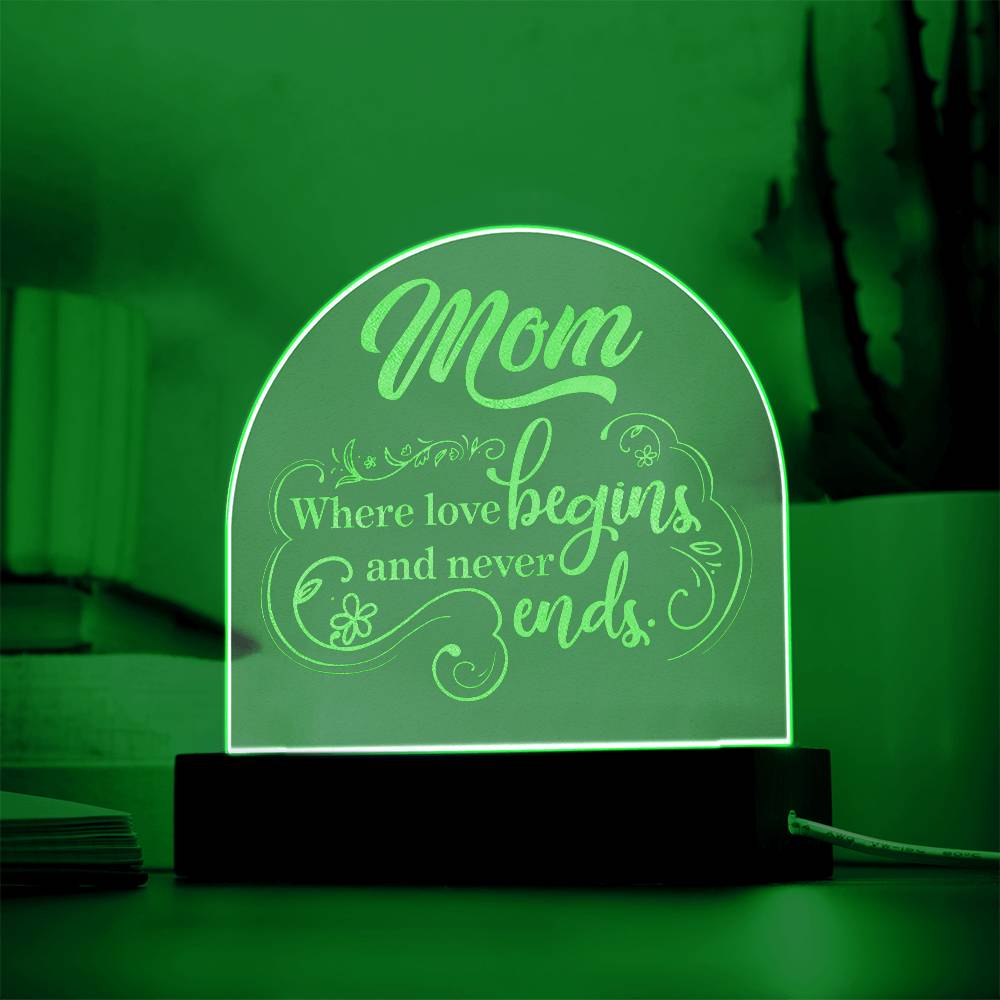Engraved Acrylic Dome Plaque - Mom Where Love Begins