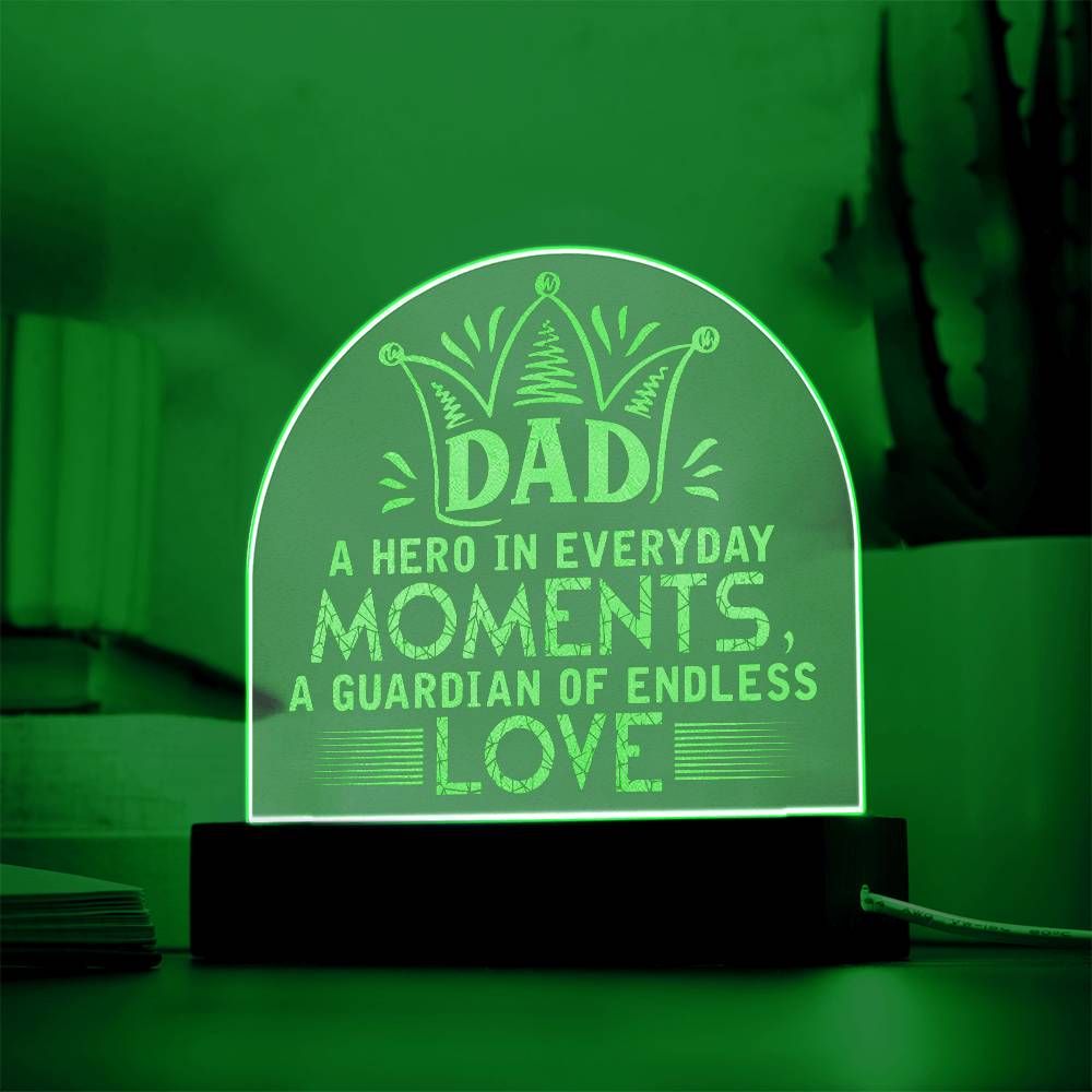 Engraved Acrylic Dome Plaque - Dad A Hero In Everyday