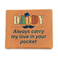 Graphic Leather Wallet For Daddy - Always Carry My Love In Your Pocket