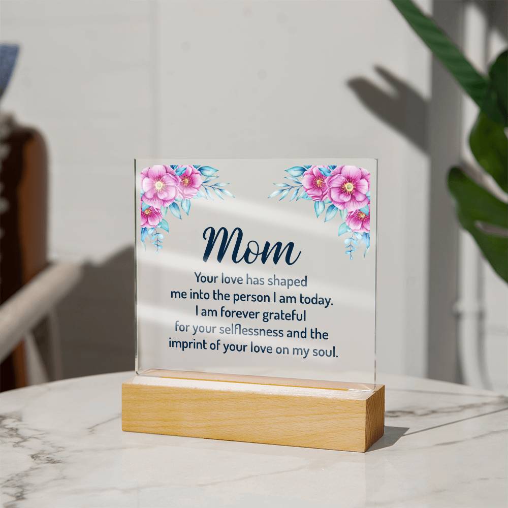 Square Acrylic Plaque -Mom I am Forever Grateful