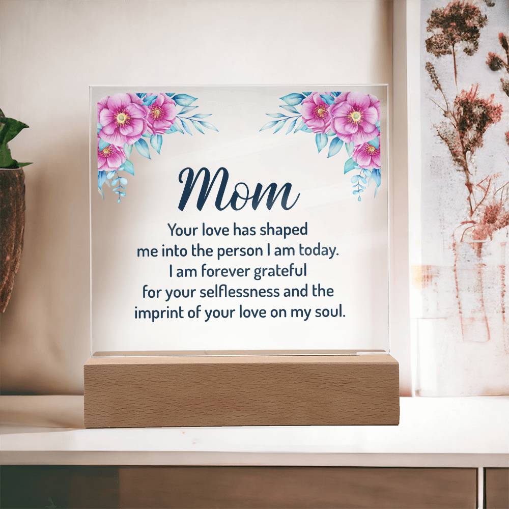 Square Acrylic Plaque -Mom I am Forever Grateful