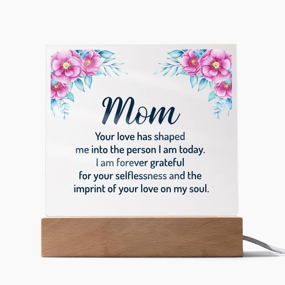 Square Acrylic Plaque -Mom I am Forever Grateful