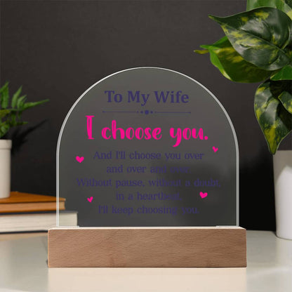 Domed Acrylic Plaque - To My Wife, I Choose You