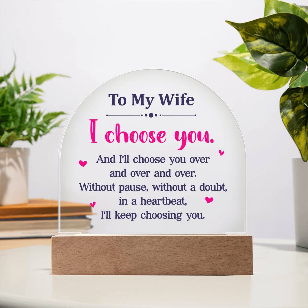 Domed Acrylic Plaque - To My Wife, I Choose You