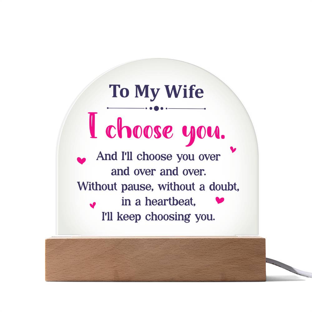 Domed Acrylic Plaque - To My Wife, I Choose You