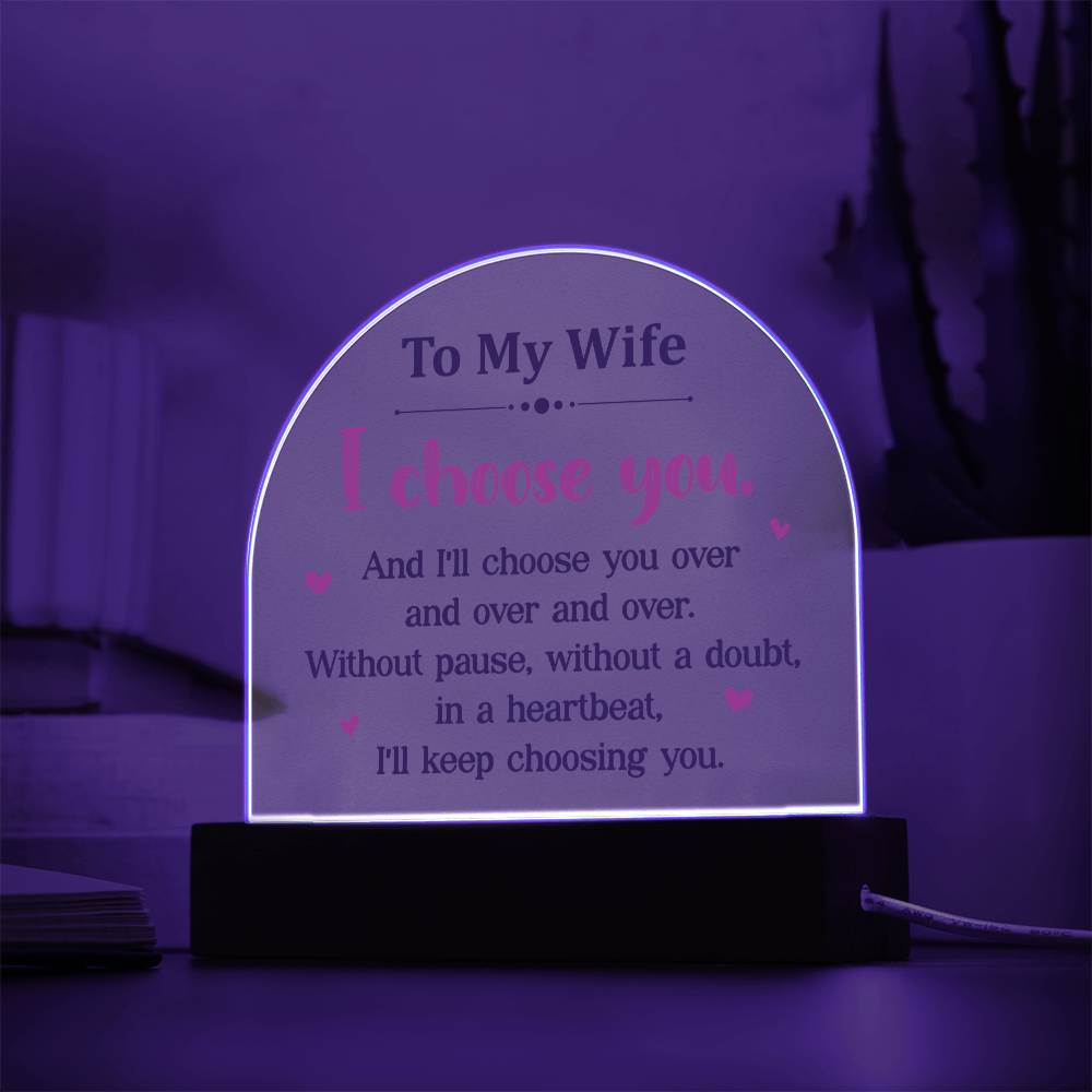 Domed Acrylic Plaque - To My Wife, I Choose You