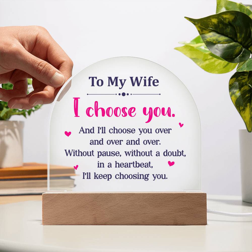 Domed Acrylic Plaque - To My Wife, I Choose You