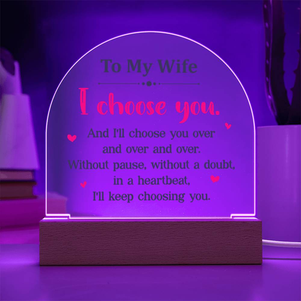 Domed Acrylic Plaque - To My Wife, I Choose You