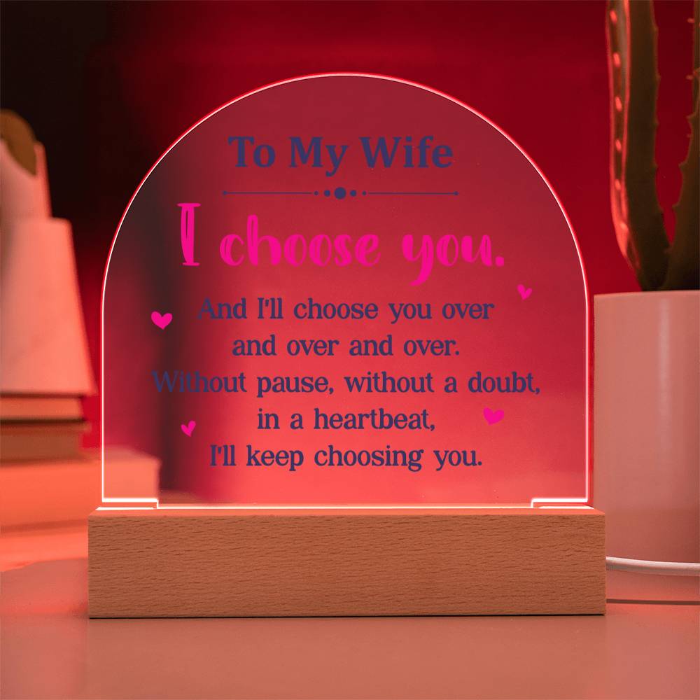 Domed Acrylic Plaque - To My Wife, I Choose You