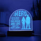 Engraved Acrylic Dome Plaque - To My Hero