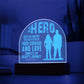 Engraved Acrylic Dome Plaque - To My Hero