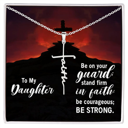 Faith Cross Necklace - Be On Your Guard (Daughter)